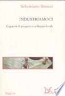 Industriamoci. Capacità di progetto e sviluppo locale