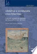 «Infeliçe e sventuratta coca Querina»