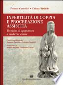 Infertilità di coppia e procreazione assistita. Tecniche di agopuntura e medicina cinese