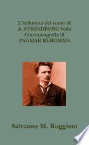 Influenza del teatro di A. STRINDBERG Sulla Cinematografia di INGMAR BERGMAN.