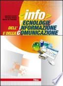 Info. Tecnologie dell'informazione e della comunicazione. Con espansione online. Per le Scuole superiori
