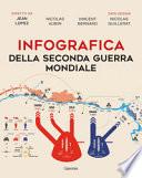 Infografica della seconda guerra mondiale. Ediz. illustrata