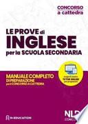 Inglese nella scuola secondaria. Manuale di preparazione alle prove scritte e orali. Concorso a cattedra 2020