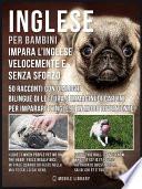 Inglese Per Bambini - Impara L'Inglese Velocemente e Senza Sforzo