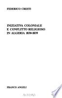 Iniziativa coloniale e conflitto religioso in Algeria, 1830-1839