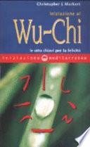 Iniziazione al Wu-Chi. Otto chiavi per la felicità