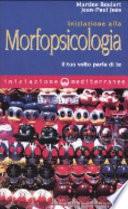 Iniziazione alla morfopsicologia. Il tuo volto parla di te