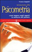 Iniziazione alla psicometria. Come leggere negli oggetti la memoria del passato