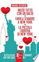 Iniziò tutto con un bacio-Favola d'amore a New York-La piccola libreria di New York