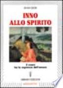Inno allo spirito. Il cuore ha la sapienza dell'amore