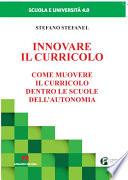 Innovare il curriculo. Come muovere il curriculo dentro le scuole dell’autonomia