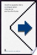 Inoltra Questo Libro a Cinque Amici Che Se No Porta Sfortuna