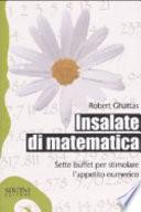 Insalate di matematica. Sette buffet per stimolare l'appetito numerico