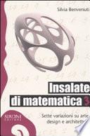 Insalate di matematica. Sette variazioni su arte, design e architettura