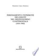 Insediamenti e patrimoni dei gesuiti nel Mezzogiorno continentale (1815-1900)