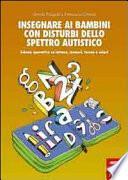 Insegnare ai bambini con disturbi dello spettro autistico