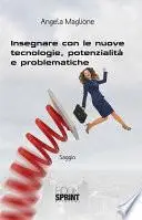 Insegnare con le nuove tecnologie, potenzialità e problematiche
