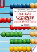 Insegnare e apprendere matematica nella scuola dell'infanzia e primaria