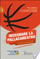 Insegnare la pallacanestro. Guida didattica per il corso allievo allenatore