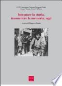 Insegnare la storia, trasmettere la memoria, oggi