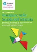 Insegnare nella Scuola dell'infanzia. Manuale per la formazione dei futuri insegnanti della Scuola per l'infanzia e degli educatori