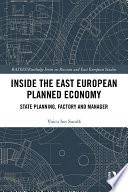 Inside the East European Planned Economy