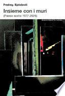 Insieme con i muri (Poesie scelte 1977-2020)