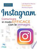 Instagram. Comunicare in modo efficace con le immagini