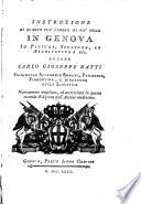 Instruzione di quanto può vedersi di più bello in Genova in pittura, scultura, ed architettura ecc. Autore Carlo Giuseppe Ratti socio delle Accademie romana, parmense, fiorentina, e direttore della ligustica