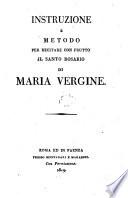 Instruzione e metodo per recitare con frutto il santo rosario di Maria Vergine