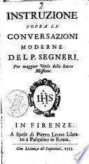 Instruzione sopra le conversazioni moderne del P. Segneri. Per maggior utile delle sacre missioni
