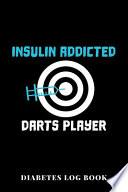 Insulin Addicted Darts Player Diabetes Log Book