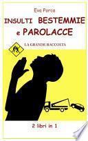 INSULTI BESTEMMIE e PAROLACCE