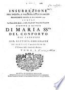 Insurrezione dell'inclita e valorosa città di Arezzo mirabilmente seguita il dì 6. maggio 1799. Contro la forza delle armi, e delle frodi dell'anarchia francese esposta a gloria di Maria SS.ma del Conforto dal canonico Gio. Battista Chrisolino ... Tomo 1 [-2]