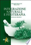 Integrazione naturale e fitoterapia. Manuale pratico