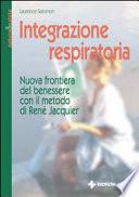 Integrazione respiratoria. Nuova frontiera del benessere con il metodo René Jacquier