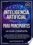 Inteligencia Artificial Para Principiantes: La Guía Completa
