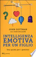 Intelligenza emotiva per un figlio. Una guida per i genitori