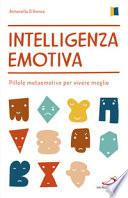 Intelligenza emotiva. Pillole metaemotive per vivere meglio