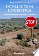 Intelligenza umoristica. Ridicoli si nasce umoristi si diventa