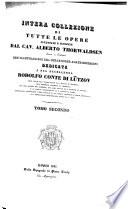 Intera collezione di tutte le opere inventate e scolpite dal Cav. Alberto Thorwaldsen