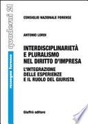 Interdisciplinarietà e pluralismo nel diritto d'impresa. L'integrazione delle esperienze e il ruolo del giurista