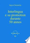 Interlingua e su promotion durante 50 annos