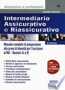 Intermediario assicurativo e riassicurativo. Manuale completo di preparazione alla prova di idoneità per l'iscrizione al Rui. Sezioni A e B
