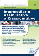 Intermediario assicurativo e riassicurativo. Manuale completo per la prova scritta e orale per l'iscrizione al Rui. Sezioni A e B