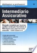 Intermediario assicurativo. Manuale completo per la prova scritta e orale per l'iscrizione al Rui. Sezioni A e B