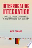 Interrogating Integration