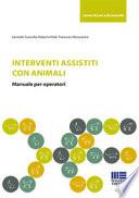 Interventi assistiti con gli animali. Manuale per operatori