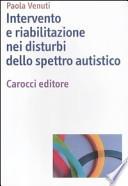 Intervento e riabilitazione nei disturbi dello spettro autistico