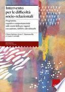 Intervento per le difficoltà socio relazionali. Programma cognitivo-comportamentale sulle social skills per ragazzi con autismo, ADHD e altri disturbi